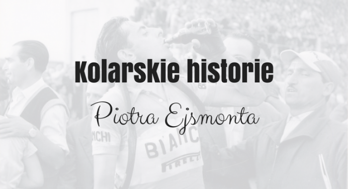 Kolarskie historie Piotra Ejsmonta. Tour de France i Tadeusz Wierucki
