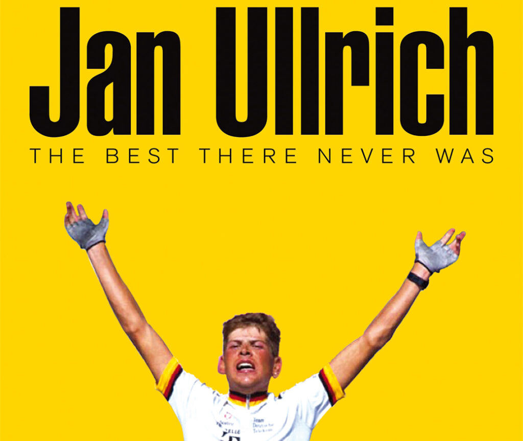 Okładka książki Jan Ullrich, The Best There Never Was